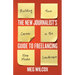 The New Journalist's Guide to Freelancing: Building Your Career in the New Media Landscape