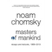 Masters of Mankind: Essays and Lectures, 1969-2013