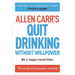 Allen Carr's Quit Drinking Without Willpower: Be a Happy Nondrinker