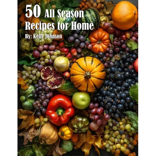 50 All Season Recipes for Home