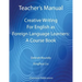 Teacher's Manual - Creative Writing For English as Foreign Language Learners: A Course Book