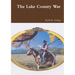 The Lake County War
