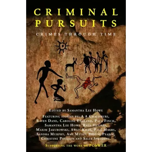 Criminal Pursuits: Fourteen powerful tales of crime, murder, revenge and love: Crimes Through Time