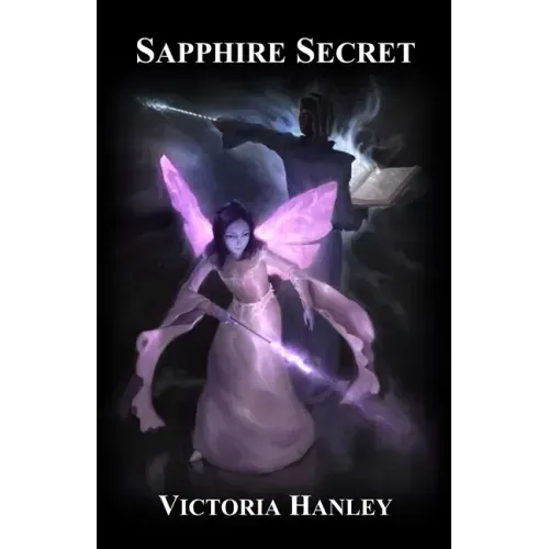 Sapphire Secret: A Fairy's Journey: Book Three