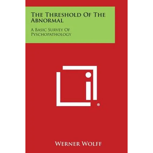 The Threshold of the Abnormal: A Basic Survey of Pyschopathology