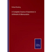 A Complete Course of Questions in Arithmetic & Mensuration