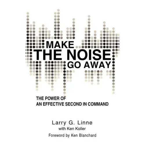 Make the Noise Go Away: The Power of an Effective Second-in-Command