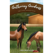 Gathering Goodness: Faith, Family, Friends & Horses