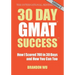 30 Day GMAT Success, Edition 3: How I Scored 780 on the GMAT in 30 Days and How You Can Too!