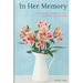 In Her Memory: 73 Journal Prompts for grieving Daughters