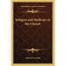 Religion and Medicine in the Church