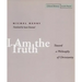 I Am the Truth: Toward a Philosophy of Christianity