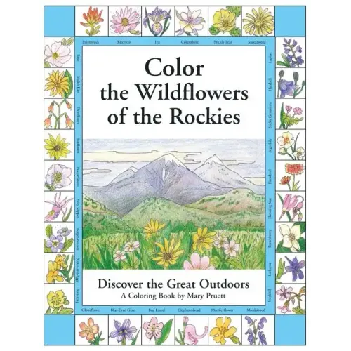 Color the Wildflowers of the Rockies: Discover the Great Outdoors