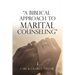 "A Biblical Approach to Marital Counseling"
