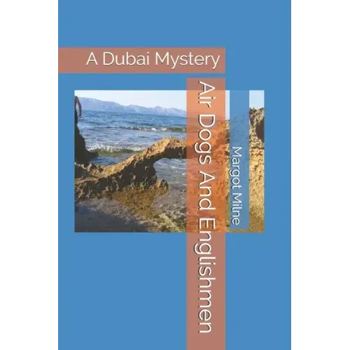 Air Dogs And Englishmen: A Dubai Mystery