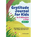 Gratitude Journal for Kids in 5-Minutes a Day: Fun Prompts and Activities for Thanks and Positivity