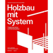 Holzbau Mit System: Tragkonstruktion Und Schichtaufbau