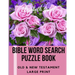 Bible Word Search Puzzle Book: Old & New Testament / 72 Large Print Puzzles