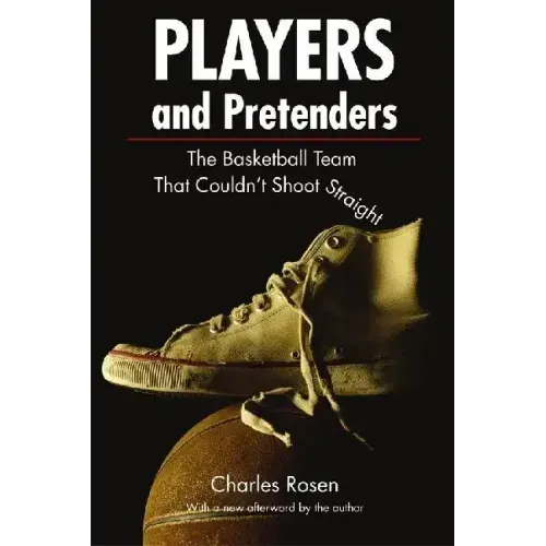 Players and Pretenders: The Basketball Team That Couldn't Shoot Straight