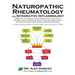 Naturopathic Rheumatology and Integrative Inflammology V3.5: A Colorful Guide Toward Health and Vitality and Away from the Boredom, Risks, Costs, and