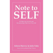 Note to SELF: 10 Pillars for Growth and Reconnecting With Your True Self