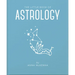 The Little Book of Astrology: An Accessible Introduction to Everything You Need to Enhance Your Life Using Astrology