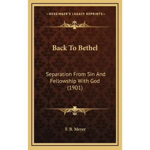 Back to Bethel: Separation from Sin and Fellowship with God (1901)
