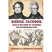 Biddle, Jackson, and a Nation in Turmoil: The Infamous Bank War