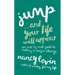 Jump...And Your Life Will Appear