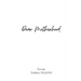 Dear Motherhood: A collection of real, raw and romantic poetry and prose about the big little love story that is early motherhood.