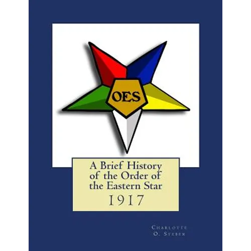 A Brief History of the Order of the Eastern Star