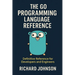 The Go Programming Language Reference: Definitive Reference for Developers and Engineers