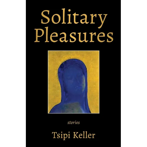 Solitary Pleasures: Stories