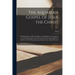 The Aquarian Gospel of Jesus the Christ; the Philosophic and Practical Basis of the Religion of the Aquarian Age of the World and of the Church Univer