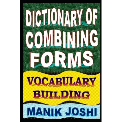 Dictionary of Combining Forms: Vocabulary Building