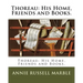 Thoreau: His Home, Friends and Books.