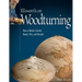 Ellsworth on Woodturning: How a Master Creates Bowls, Pots, and Vessels