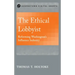 The Ethical Lobbyist: Reforming Washington's Influence Industry