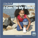 I Can Tie My Shoes