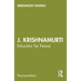 J. Krishnamurti: Educator for Peace