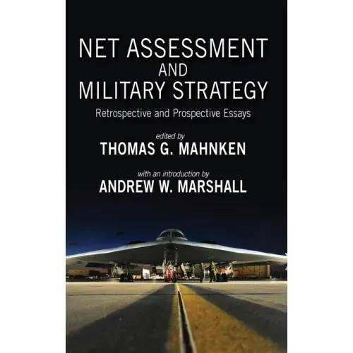 Net Assessment and Military Strategy: Retrospective and Prospective Essays