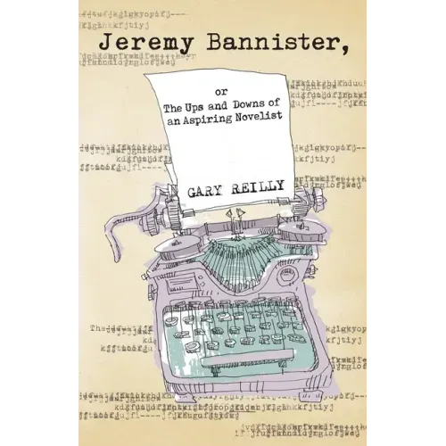 Jeremy Bannister, or The Ups and Downs of an Aspiring Novelist