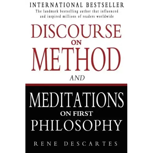 Discourse on Method and Meditations on First Philosophy