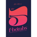 The 5 F-Bombs: And Our Attempts at Defusing Them