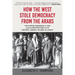 How the West Stole Democracy from the Arabs: The Syrian Congress of 1920 and the Destruction of Its Historic Liberal-Islamic Alliance