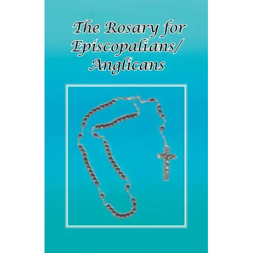 The Rosary for Episcopalians/Anglicans