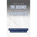The Science of Happiness: Understanding and Applying the Key Principles for a Fulfilling Life