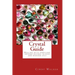 Crystal Guide: Healing with gemstone infused waters, elixirs and massage oils