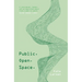 Public. Open. Space