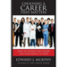 Choosing a Career That Matters: Career Coach Reveals the Secrets to Finding and Building the Career You Were Meant to Have